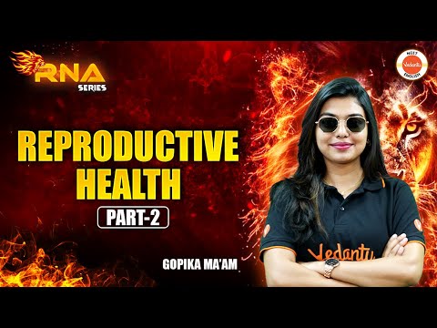 Reproductive Health | Part 2 | NEET 2025 & 2026 Biology | Gopika Ma'am