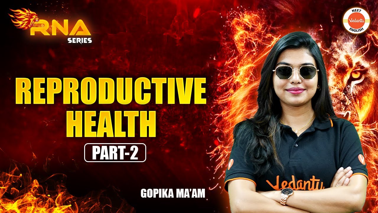 Reproductive Health | Part 2 | NEET 2025 & 2026 Biology | Gopika Ma'am
