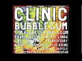 CLINIC - BUBBLEGUM : NEW ALBUM OUT 4TH OCTOBER 2010 VISIT www.clinicvoot.org for more info.