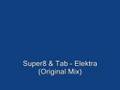 Super8 & Tab - Elektra (Original Mix)