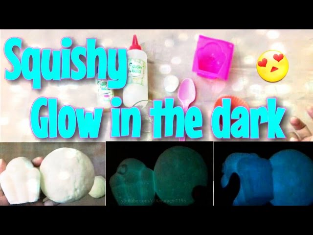 cara membuat squishy bisa nyala dalam gelap squishy glow cara membuat squishy bisa nyala dalam gelap squishy glow