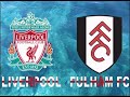 LIVERPOOL - FULHAM