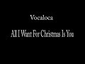 Vocaloca - All I Want For Christmas Is You