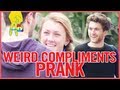 Weird Compliments Prank