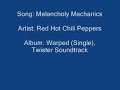 Red Hot Chili Peppers - Melancholy Mechanics
