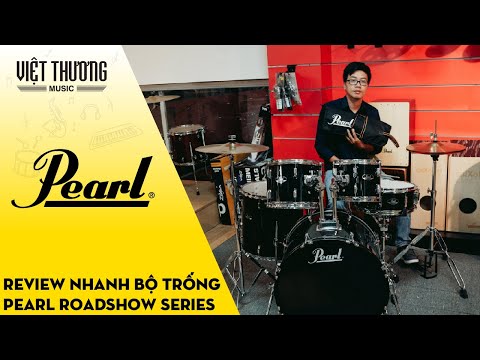 Review nhanh bộ trống Pearl Roadshow series tại Việt Thương Music