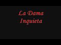 dama inquieta