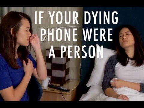If Your Dying Phone Were A Person