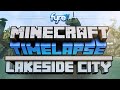 Minecraft Timelapse - Lakeside City