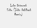 Luke Dzierzek -  Echo (John Dahlback Remix)