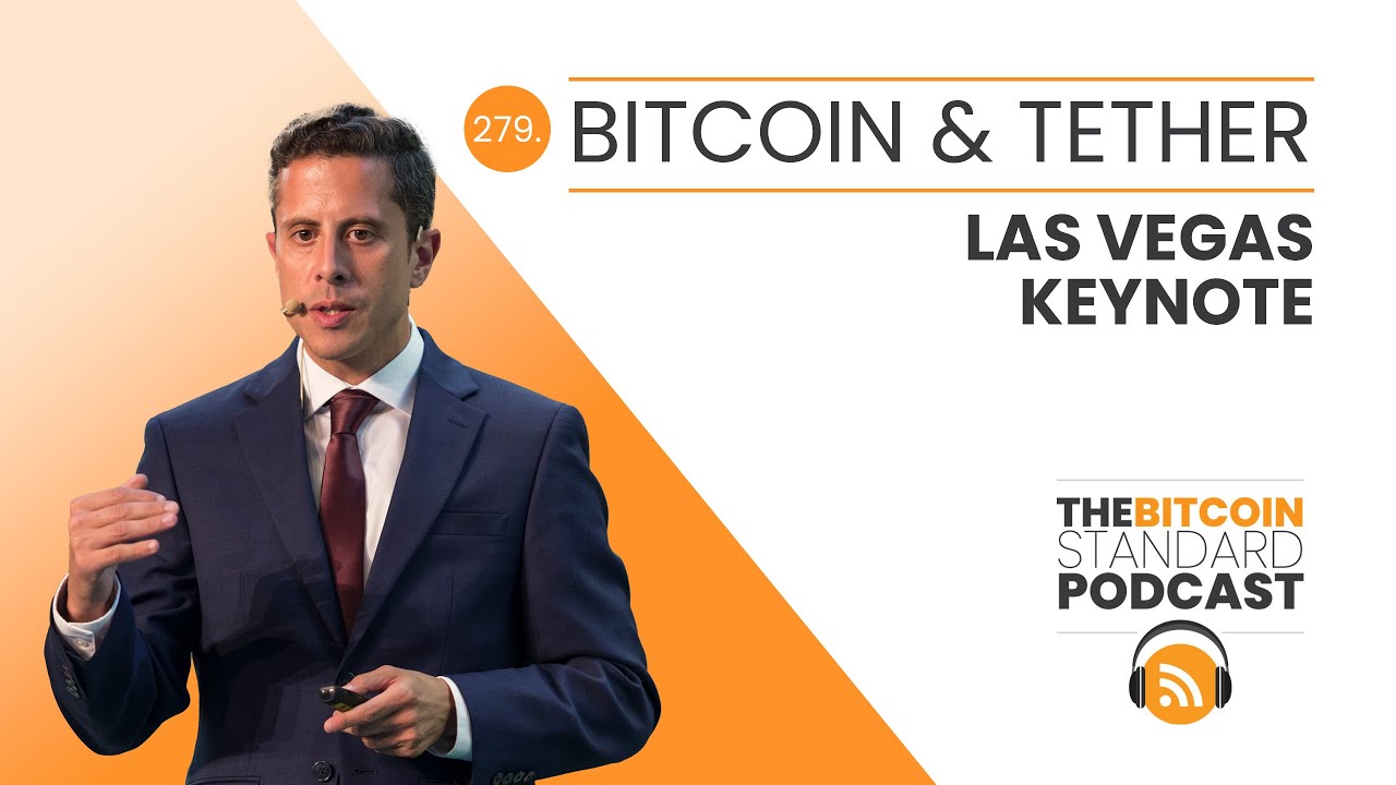 279. Bitcoin and Tether: Las Vegas Keynote