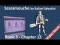 Book 3 - Chapter 13 - Scaramouche by Rafael Sabatini