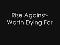 worth dying for by rise against