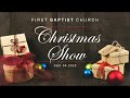 First Baptist Christmas Show (12-06-2020)