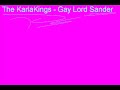 The KarlaKings - Gay Lord Sander