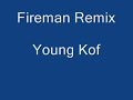 **Young Kof - Fireman Remix**