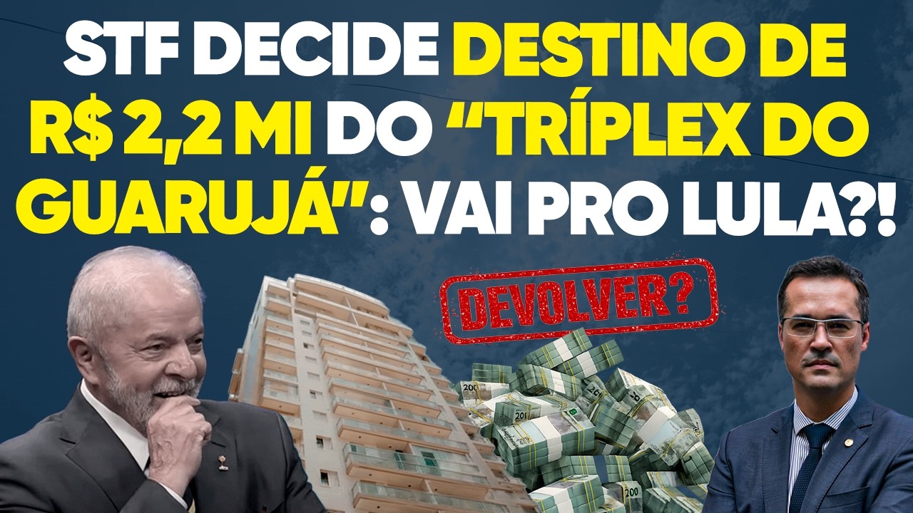 STF vai devolver o dinheiro do tríplex do Guarujá para Lula?!