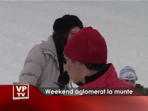 Weekend aglomerat la munte