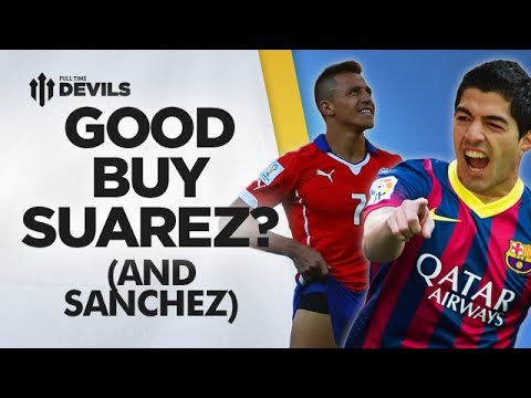 Good Buy Suarez (and Sanchez)? | Suarez Barcelona + Sanchez Arsenal | Transfer News