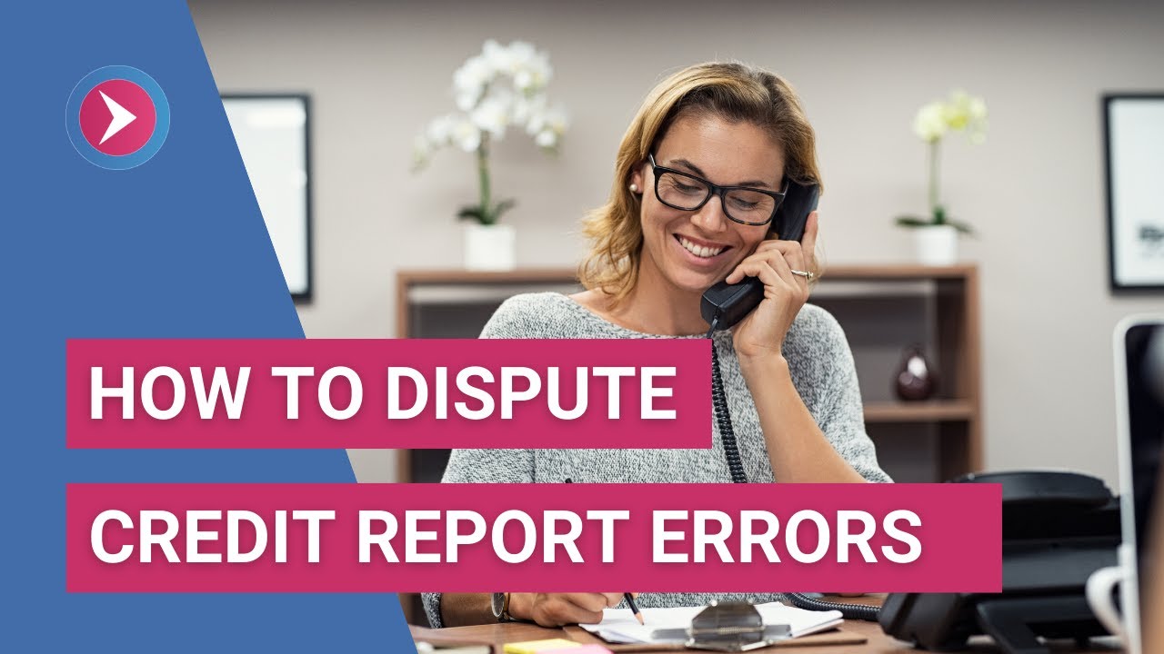 7 Easy Steps to Dispute Credit Report Errors