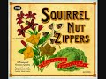 Squirrel Nut Zippers - Happy Days Are Here Again