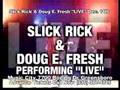 SLICK RICK & DOUG E. FRESH 