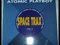 Space Trax-Atomic Playboy Space Trax-Atomic Playboy