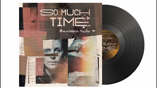 ABOUT “So much time”: vinyl