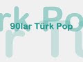 90lar T�rk Pop - D�zenleme: Kivanch K
