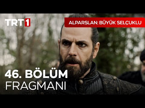 Alparslan 46. Bölüm Fragmanı                                                                                                                                                                                                                              
