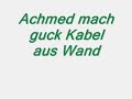 Achmed mach guck Kabel aus Wand