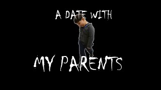 A Date With My Parents