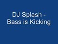 DJ Splash Bass is Kicking