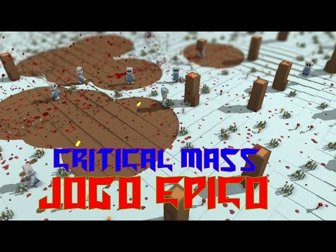JOGO EPICO - Critical Mass