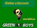 Walaw y3ayrouna (greenboys 04)