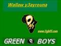 videos de Walaw y3ayrouna (greenboys 04)