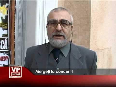Mergeţi la concert!
