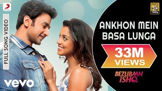 Ankhon Mein Basa Lunga Full Video - Bezubaan IshqM