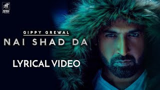 Nai Shad Da (Lyrical Video)  Gippy Grewal  Jay K  