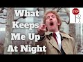 What Keeps Me Up At Night