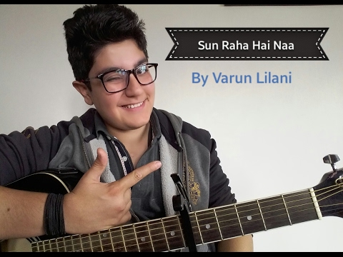 varuns tutorial - Hey guyz this is guitar lesson of my favourite song SUN RAHA HAI NA from movie ASHIQUI 2.... the strumming pattern is D DD D UD D. or D DD UDU D. Capo is use...