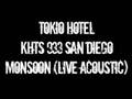 Tokio Hotel - Monsoon (Acoustic) - San Diego KHTS 933 AJ's Playhouse (09.03.08)