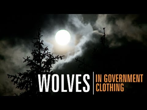 Wolves in Government Clothing (Part One)