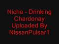Niche - Drinking Chardonay