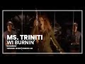 Ms. Triniti Wi Burnin' (Woy Yoy Yoy) Official Music Video and Lyrics