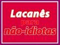 Lacan - O que disse Freud sobre o inconsciente