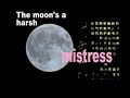 The Moons A Harsh Mistress with lyrics The Moons A Harsh Mistress with lyrics