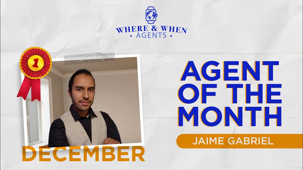 Jaime Gabriel Agent of the Month - Where and When Agents