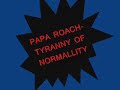 teledysk, klip, papa roach,- Tyranny Of Normality
