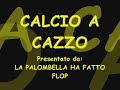 CALCIO A CAZZO
